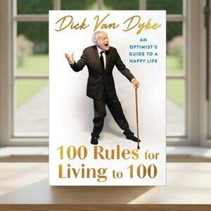 NEW 100 Rules for Living To 100 An Optimist's Guide Dick Van Dyke Hardcover Book